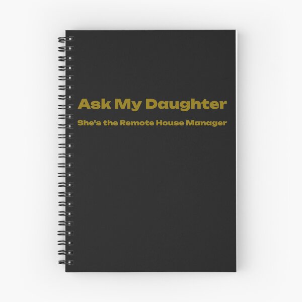 Item preview, Ask My Daughter - She's the Remote House Manager designed and sold by STEM Write!.