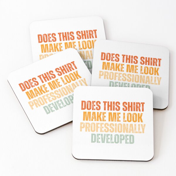 Item preview, Does This Shirt Make Me Look Professionally Developed designed and sold by Dondonmart.
