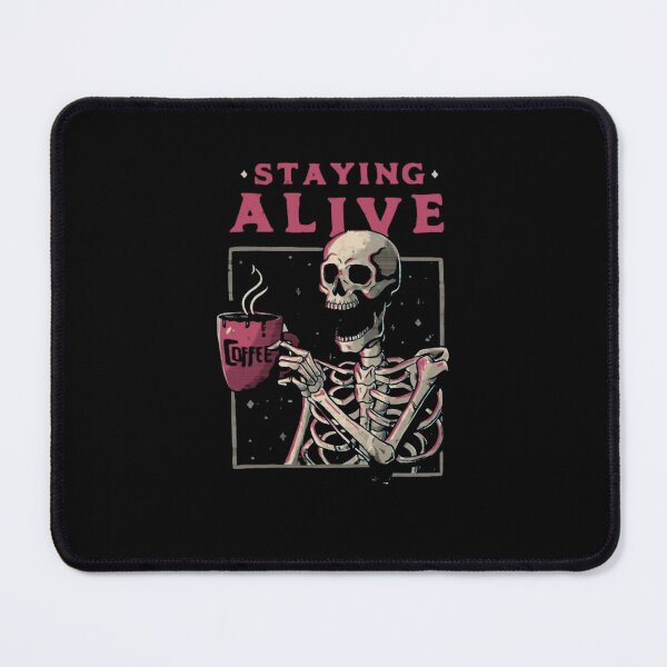 Item preview, Funny Skeleton Drinking Coffee Staying Alive Slogan designed and sold by sikercheady.