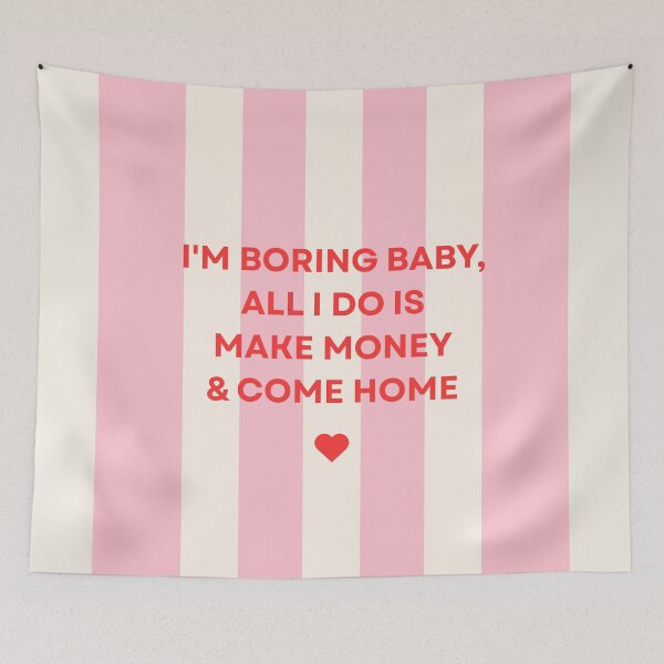 Item preview, I'm Boring Baby, All I Do Is Make Money & Come Home designed and sold by MiaBellaGirl.