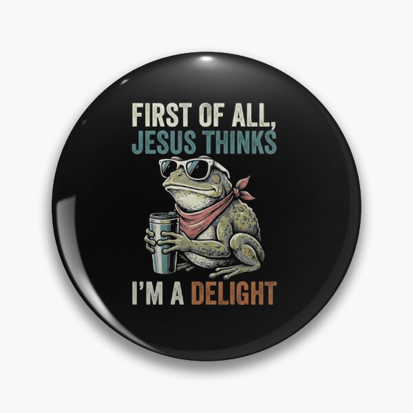 Item preview, First of All Jesus Thinks I’m a Delight Funny Toad Quote designed and sold by MiALopezArt.