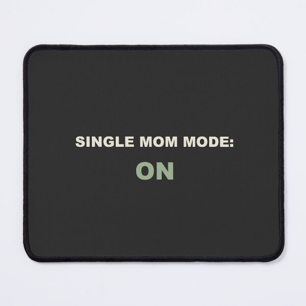 Item preview, Single Mom Mode: On - Single Mom designed and sold by RetroThreadWorks.
