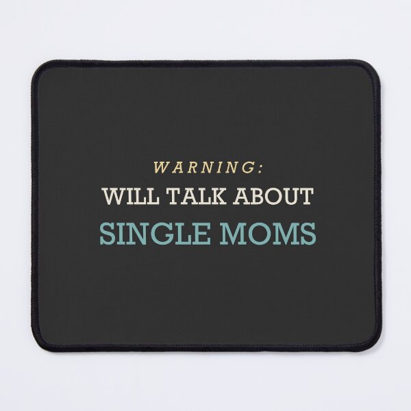 Item preview, Warning: Will Talk About Single Moms - Single Mom designed and sold by RetroThreadWorks.