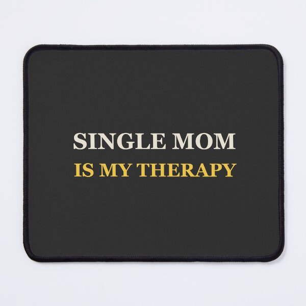 Item preview, Single Mom Is My Therapy - Single Mom designed and sold by RetroThreadWorks.