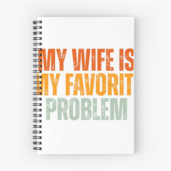 Item preview, My Wife Is My Favorite Problem designed and sold by Dondonmart.