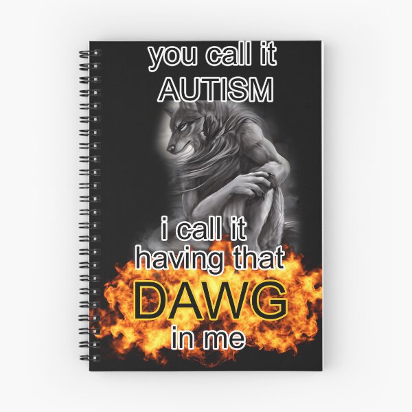Item preview,  You Call It Autism I Call It Having That Dawg In Me Alpha Wolf Meme designed and sold by gerrellpettif.
