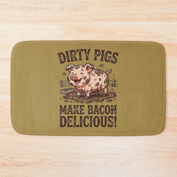 Item preview, Dirty Pigs Make Bacon Delicious - Funny Farm Pig designed and sold by FrozenFits.