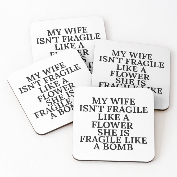 Item preview, My Wife Isn't Fragile Like a Flower She Is Fragile Like a Bomb Funny Strong Wife Quote designed and sold by Dondonmart.