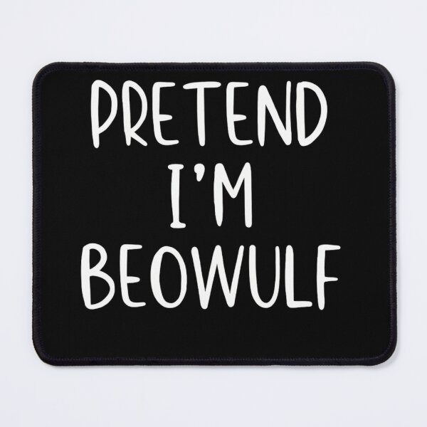 Item preview, Pretend I Am Beowulf Literature designed and sold by haitrieuic96.