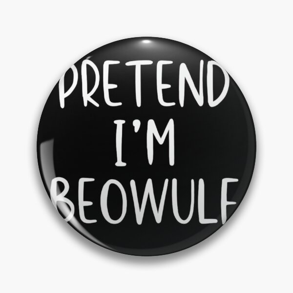 Item preview, Pretend I Am Beowulf Literature designed and sold by haitrieuic96.