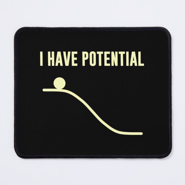 Item preview, I Have Potential Energy designed and sold by Joeywdm.