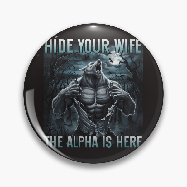 Item preview,  Hide Your Wife The Alpha Is Here designed and sold by SaulHernandez8.
