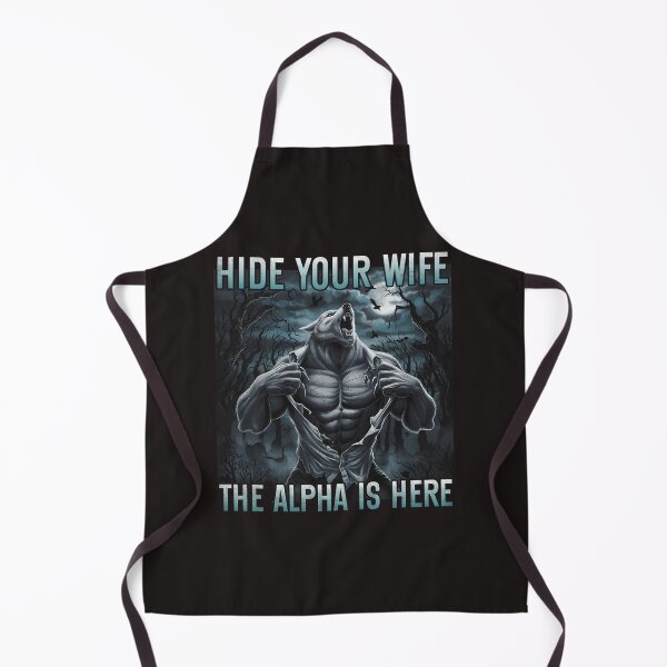 Item preview,  Hide Your Wife The Alpha Is Here designed and sold by SaulHernandez8.