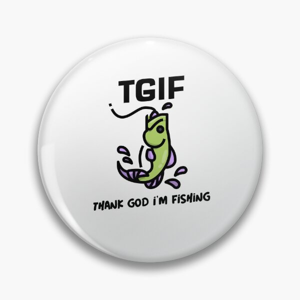 Item preview, TGIF - Thank God I'm Fishing designed and sold by CreationsbYKz.