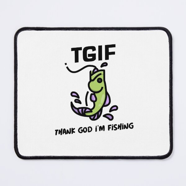 Item preview, TGIF - Thank God I'm Fishing designed and sold by CreationsbYKz.