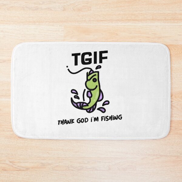 Item preview, TGIF - Thank God I'm Fishing designed and sold by CreationsbYKz.