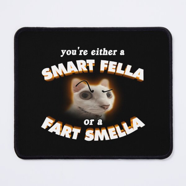 Item preview, You_Re A Smart Fella Or A Fart Smella designed and sold by Joeywdm.