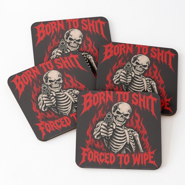 Item preview, Born To Shit Forced To Wipe Classic Meme  designed and sold by SaulHernandez8.