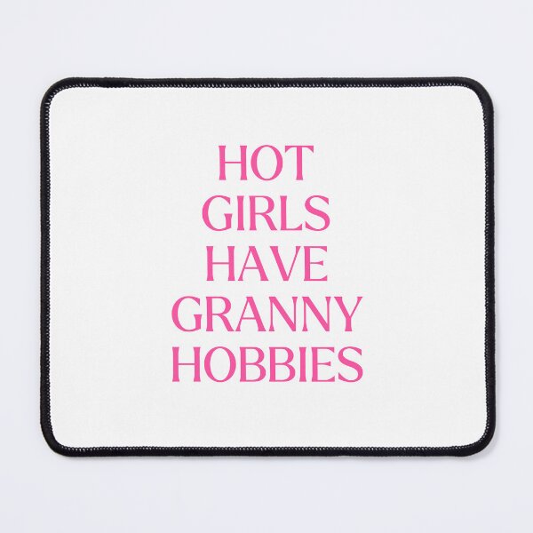Item preview, Hot Girls Have Grandma Hobbies designed and sold by SarBech.