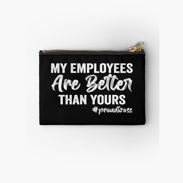Item preview, My Employees are Better than Yours designed and sold by aponwao.