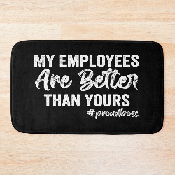 Item preview, My Employees are Better than Yours designed and sold by aponwao.