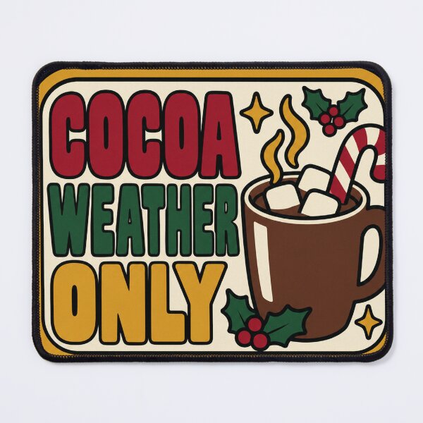 Item preview, Hot Chocolate Gift - Cocoa Weather Only designed and sold by RedRubyBubble.