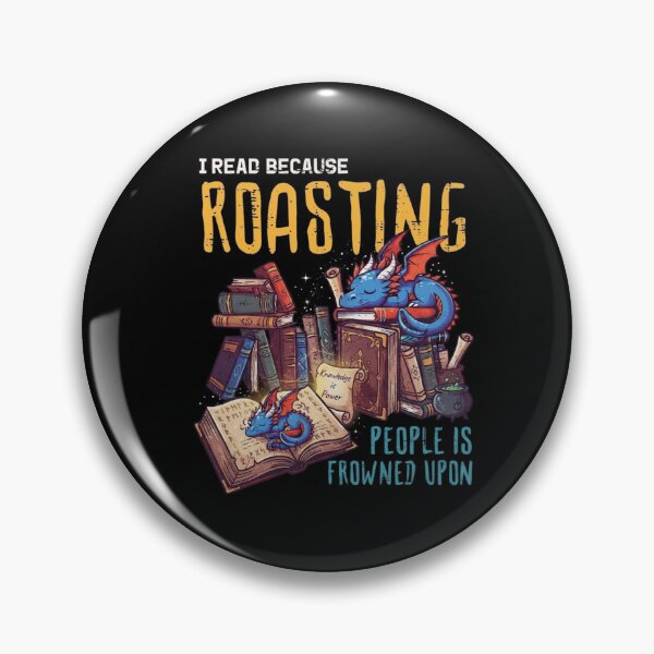 Item preview, I Read Because Roasting People Is Frowned Upon Book Dragon Quote designed and sold by Ostericaimusa.