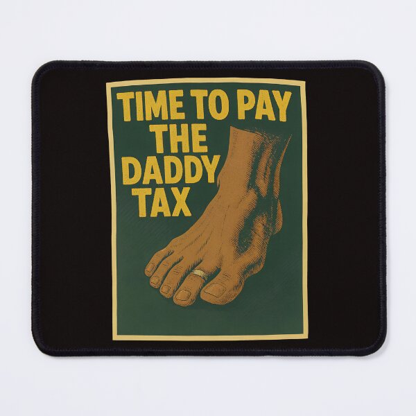 Item preview, Time to Pay The Daddy Tax Funny Foot Ring designed and sold by PIVASA.