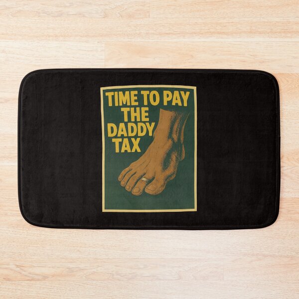 Item preview, Time to Pay The Daddy Tax Funny Foot Ring designed and sold by PIVASA.