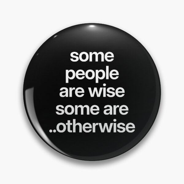 Item preview, Some People Are Wise Some Are Otherwise Funny Sarcastic Clever Pun Wordplay Typography T-Shirt designed and sold by wordist.
