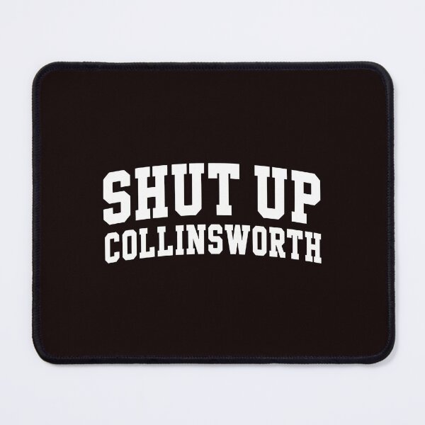 Item preview, Shut Up Collinsworth Funny Quote designed and sold by HEEIKA-ART.