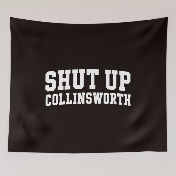 Item preview, Shut Up Collinsworth Funny Quote designed and sold by HEEIKA-ART.