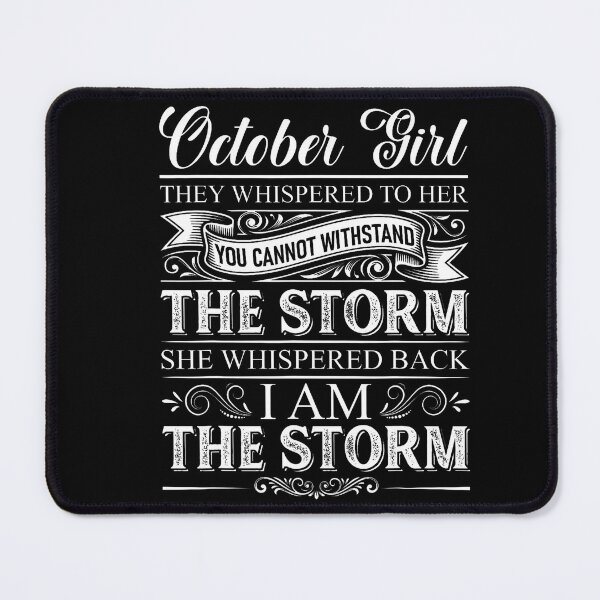 Item preview, October Girl I Am The Storm Funny Saying designed and sold by stershopepie.