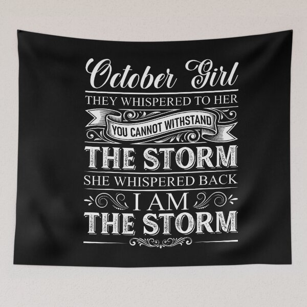 Item preview, October Girl I Am The Storm Funny Saying designed and sold by stershopepie.