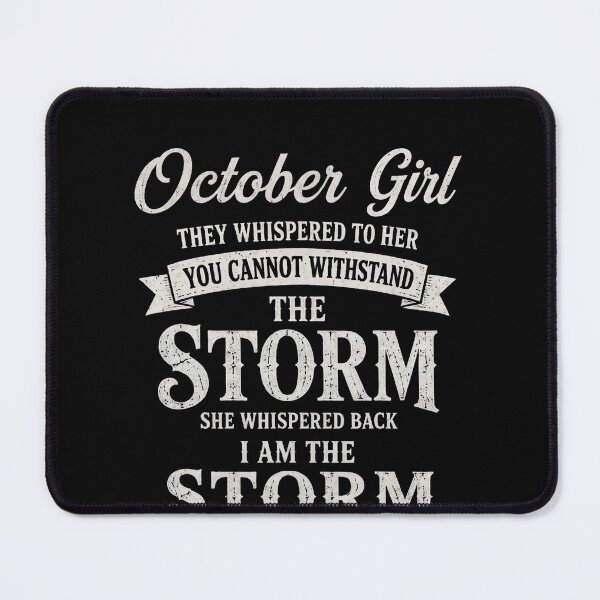 Item preview, October Girl I Am The Storm Funny Saying designed and sold by LouisaOReilly.