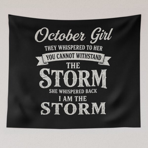 Item preview, October Girl I Am The Storm Funny Saying designed and sold by LouisaOReilly.