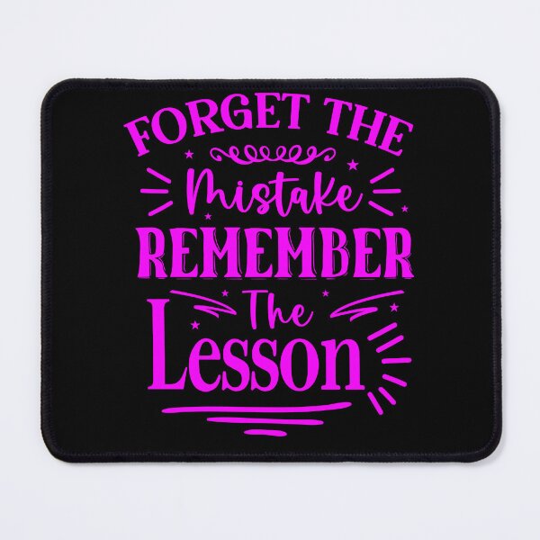 Item preview, "Forget The Mistake, Remember The Lesson" Inspirational Quote designed and sold by DEC02.
