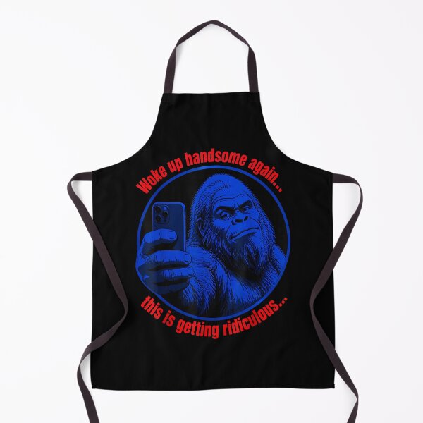 Item preview, Woke Up Handsome Again Ridiculous Funny Bigfoot Selfie Meme designed and sold by YubitaLeLe.