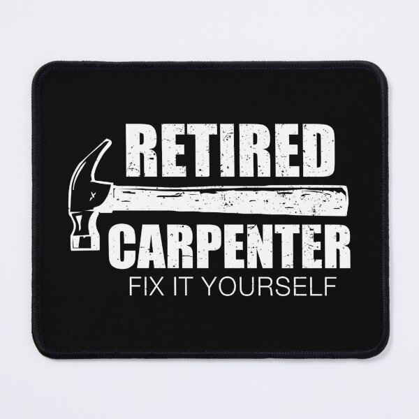 Item preview, Retired Carpenter, Fix It Yourself - Funny Retired Carpenter designed and sold by yushelaviora.