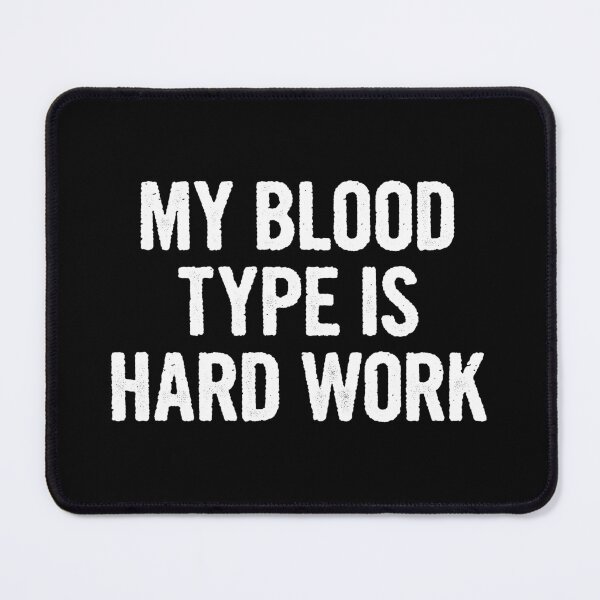 Item preview, My Blood Type Is Hard Work - Funny Hard Working People Hustle Word Gift designed and sold by mashaqwenty.