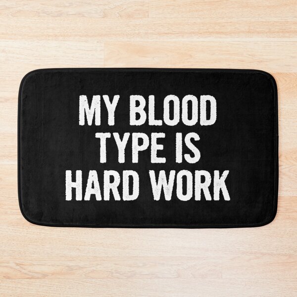 Item preview, My Blood Type Is Hard Work - Funny Hard Working People Hustle Word Gift designed and sold by mashaqwenty.