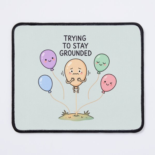 Item preview, Trying to Stay Grounded | Cute Kawaii Balloon Humor designed and sold by MrDev.
