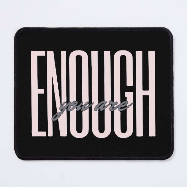Item preview, You Are Enough Inspirational Typography Mental Health Art designed and sold by bikinemosi.