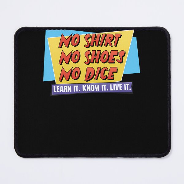 Item preview, No-Shirt.-No-Shoes.-No-Dice.-T-Shirt designed and sold by hecoram4.