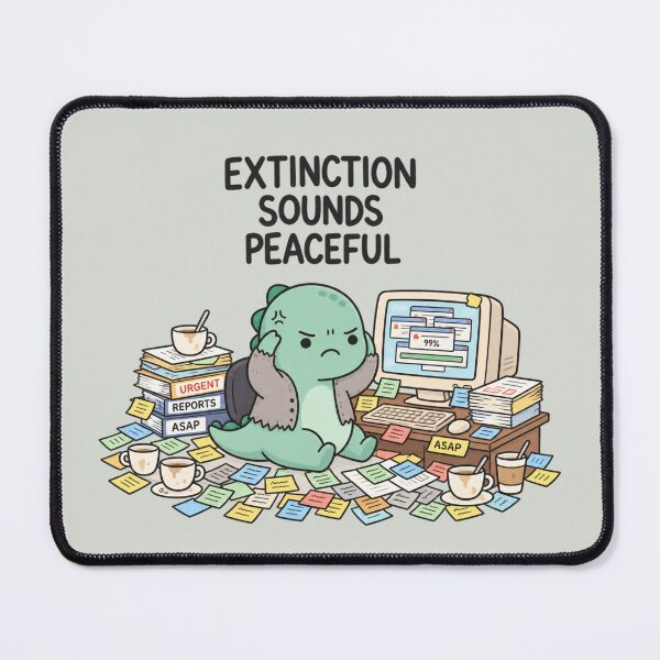 Item preview, Extinction Sounds Peaceful | Funny Dinosaur Work Burnout designed and sold by MrDev.