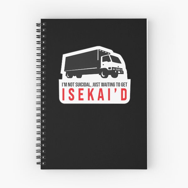 Item preview, Not-Suicidal-Just-Waiting-For-Truck-Kun-To-Isekai'D-Me designed and sold by weberofbahde.