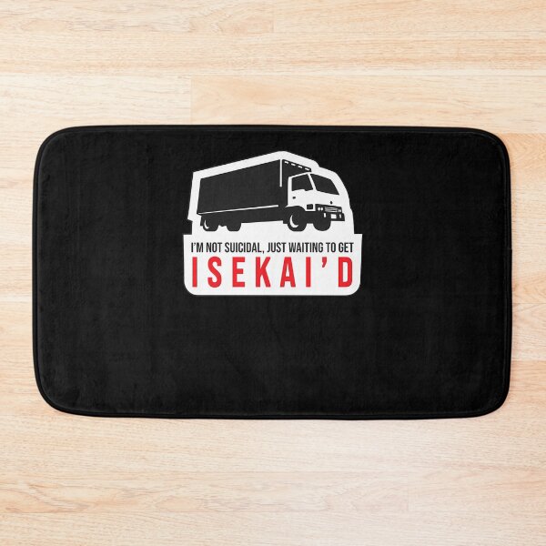 Item preview, Not-Suicidal-Just-Waiting-For-Truck-Kun-To-Isekai'D-Me designed and sold by weberofbahde.