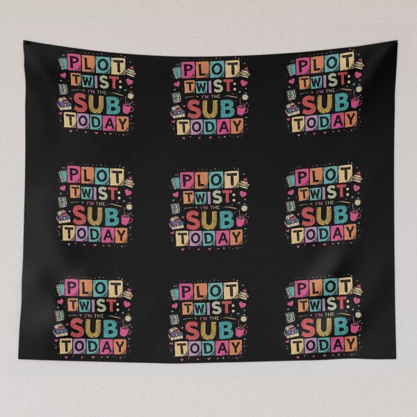 Item preview, Plot Twist I'm the Sub Today Substitute Teacher Colorful Funny Teacher  designed and sold by Zizo-DR44.