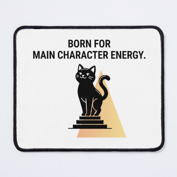 Item preview, Main Character Energy - Cat Design designed and sold by RunningWhiskers.