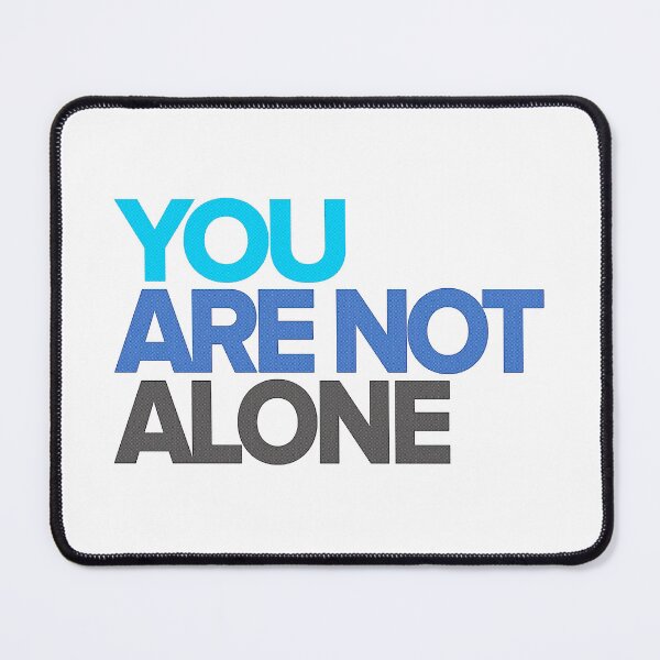Item preview, You Are Not Alone Inspirational Mental Health Support Art designed and sold by avidaremi.